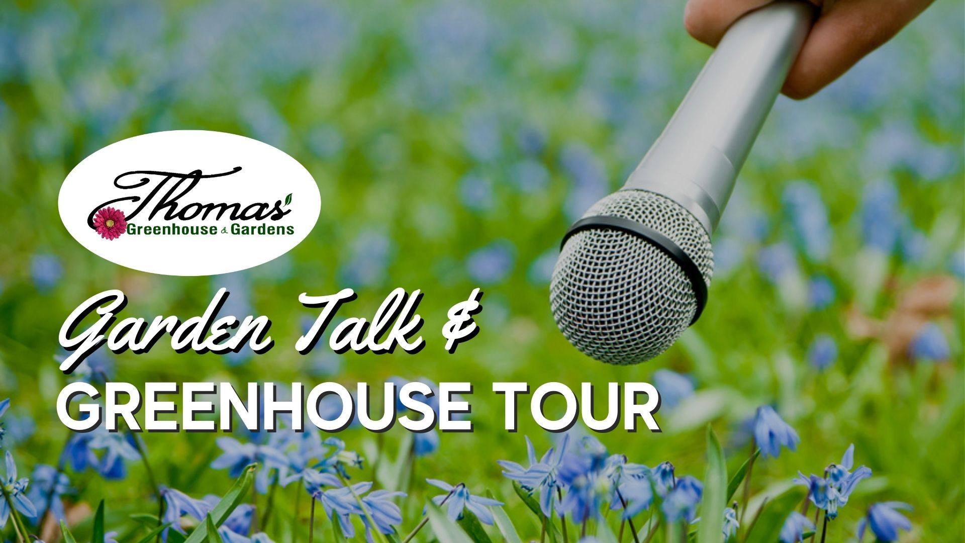 Thomas Greenhouse and Garden Center garden talk and tour graphic